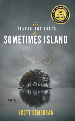 The Benevolent Lords of Sometimes Island - Scott Semegran