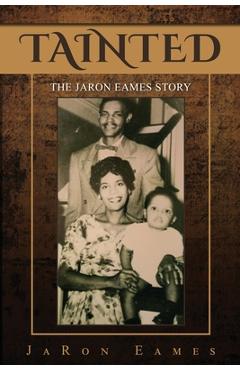 Coperta cărții 'Tainted: The JaRon Eames Story - Jaron Eames'