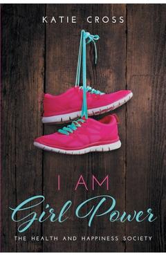 Coperta cărții 'I Am Girl Power - Katie Cross'