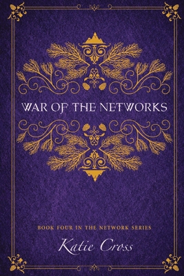 War of the Networks - Katie Cross