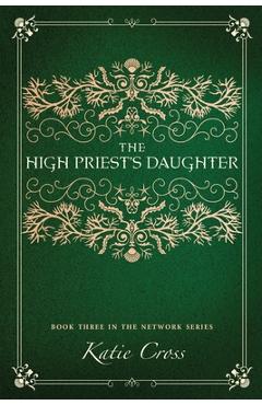 Coperta cărții 'The High Priest's Daughter - Katie Cross'
