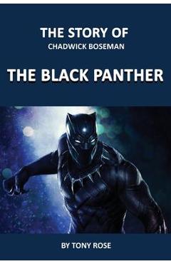 Coperta cărții 'The Story of Chadwick Boseman: The Black Panther - Tony Rose'