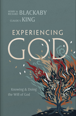 Experiencing God (2021 Edition): Knowing and Doing the Will of God - Henry T. Blackaby