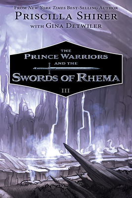 The Prince Warriors and the Swords of Rhema - Priscilla Shirer