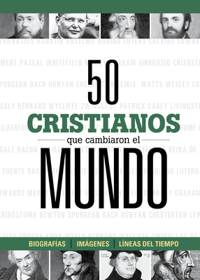 50 Cristianos Que Cambiaron El Mundo - B&h Espa�ol Editorial