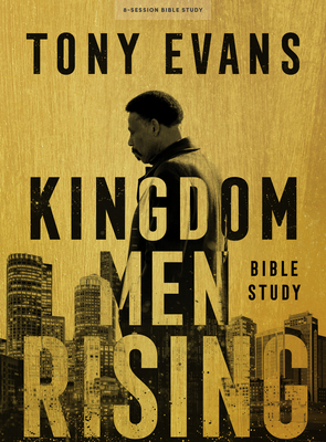 Kingdom Men Rising - Bible Study Book - Tony Evans