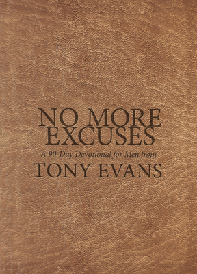 No More Excuses: A 90-Day Devotional for Men - Tony Evans