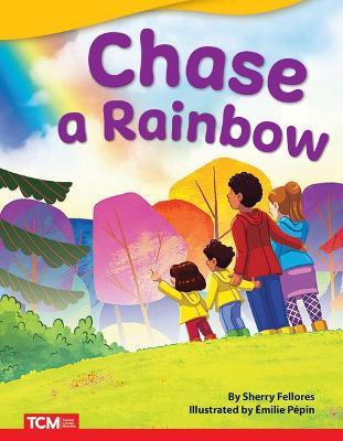 Chase a Rainbow - Sherry Fellores