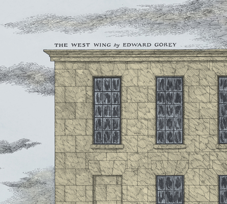 The West Wing - Edward Gorey
