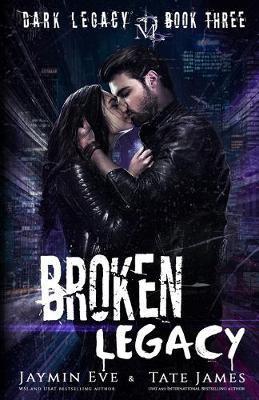 Broken Legacy: A Dark High School Romance - Tate James