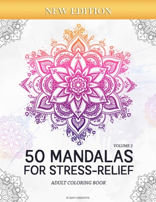 50 Mandalas for Stress-Relief (Volume 2) Adult Coloring Book: Beautiful Mandalas for Stress Relief and Relaxation - Zeny Creative