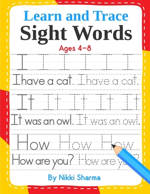 Learn and Trace Sight Words: Step-by-Step exercises to help kindergarten and First Grade children learn to read, write, spell, and use essential hi - Sachin Sachdeva
