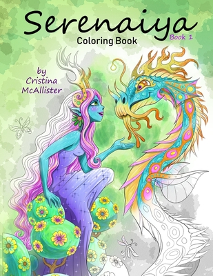 Serenaiya Coloring Book: Book 1 - Cristina Mcallister