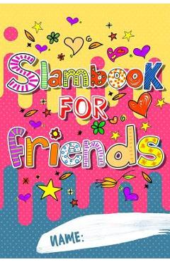 Coperta cărții 'Slam Book For Friends: Answer Questions Pass It On And Have Fun - Don Pakito'