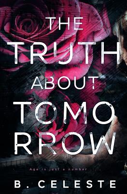 The Truth about Tomorrow - B. Celeste