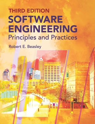 Software Engineering: Principles and Practices (Third Edition) - Robert E. Beasley