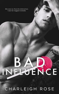 Bad Influence - Charleigh Rose