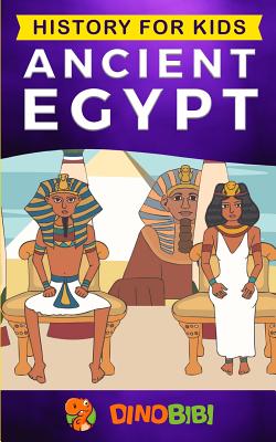 History for kids: Ancient Egypt - Dinobibi Publishing