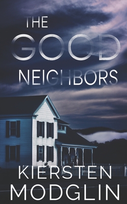 The Good Neighbors - Kiersten Modglin
