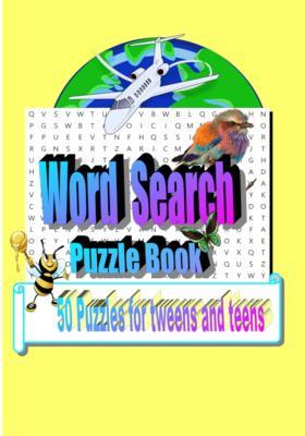 Coperta cărții 'Word Search Puzzle Book: 50 Puzzles for Tweens and Teens - Tiffany Wilson'