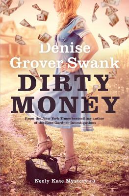 Dirty Money: Neely Kate Mystery #3 - Denise Grover Swank
