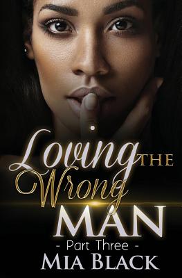 Loving The Wrong Man 3 - Mia Black