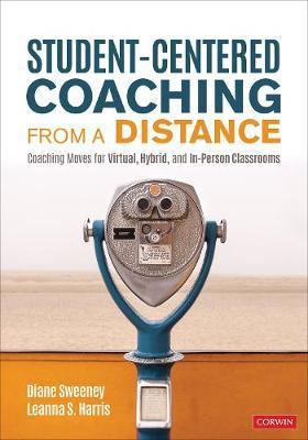 Student-Centered Coaching from a Distance: Coaching Moves for Virtual, Hybrid, and In-Person Classrooms - Diane Sweeney