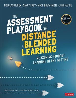 The Assessment Playbook for Distance and Blended Learning: Measuring Student Learning in Any Setting - Douglas Fisher