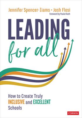 Leading for All: How to Create Truly Inclusive and Excellent Schools - Jennifer Spencer-iiams