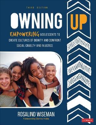 Owning Up: Empowering Adolescents to Create Cultures of Dignity and Confront Social Cruelty and Injustice - Rosalind Wiseman