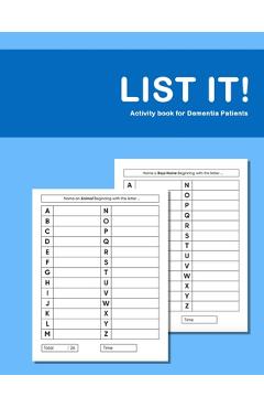Coperta cărții 'List it! Activity book for Dementia Patients: Anti Memory loss and improved recall workbook for Dementia sufferers -'