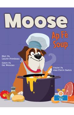 Coperta cărții 'Moose F� Soup - Laurie Friedman'