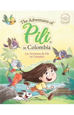The Adventures of Pili in Colombia. Dual Language Books for Children ( Bilingual English - Spanish ) Cuento en espaol - Kike Calvo