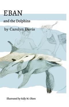 Coperta cărții 'Eban and the Dolphins - Carolyn Davis'