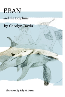 Eban and the Dolphins - Carolyn Davis