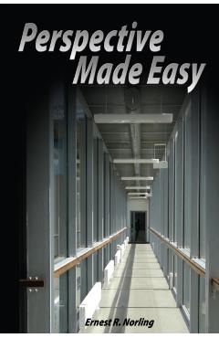 Perspective Made Easy - Ernest R. Norling