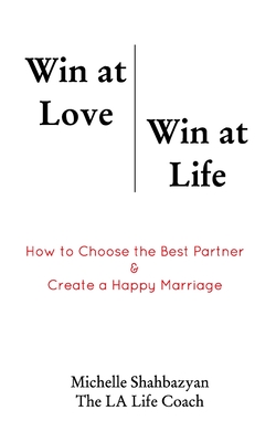 Win at Love Win at Life - Michelle Shabazyan
