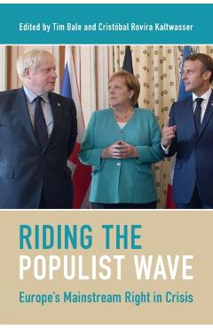 Coperta cărții 'Riding the Populist Wave: Europe's Mainstream Right in Crisis - Tim Bale'