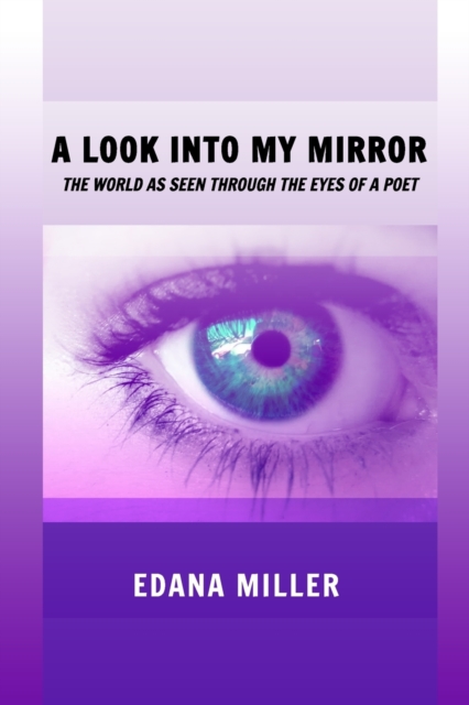 A Look Into My Mirror - Edana Miller