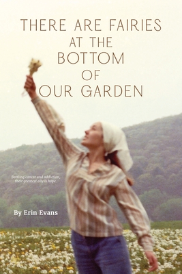 There Are Fairies at the Bottom of Our Garden - Erin Evans