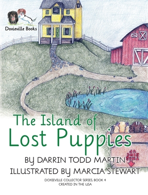 The Island of Lost Puppies - Darrin Todd Martin