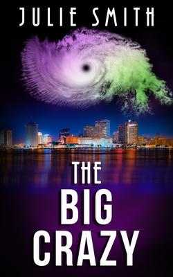 The Big Crazy: A Skip Langdon Mystery - Julie Smith