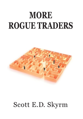 More Rogue Traders - Scott Skyrm
