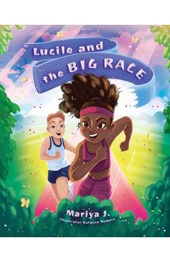Coperta cărții 'Lucile and the Big Race - Mariya J'