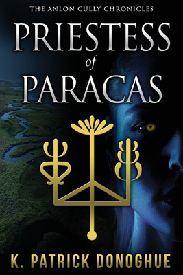 Priestess of Paracas - K. Patrick Donoghue