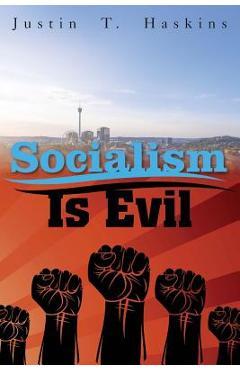 Poza produsului Socialism Is Evil: The Moral Case Against Marx's Radical Dream - Justin Haskins