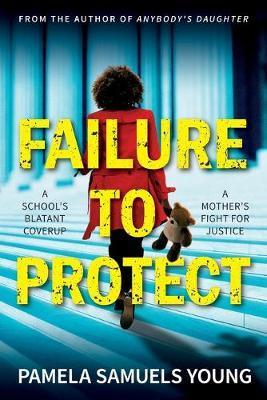 Failure to Protect - Pamela Samuels Young