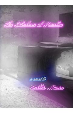 Coperta cărții 'The Phalanx of Houston - Walter Moore'