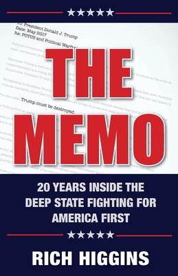 The Memo: Twenty Years Inside the Deep State Fighting for America First - Rich Higgins