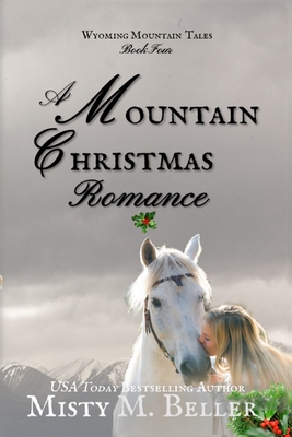 A Mountain Christmas Romance - Misty M. Beller